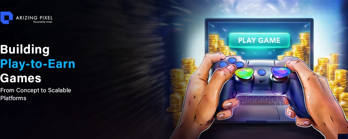 A Guide to Building Scalable Play to Earn Gaming Platforms