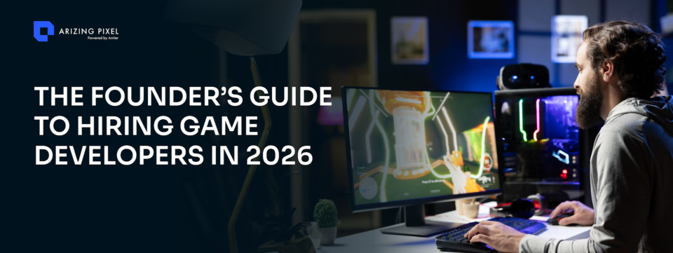 The Founder’s Guide to Hiring Game Developers in 2026