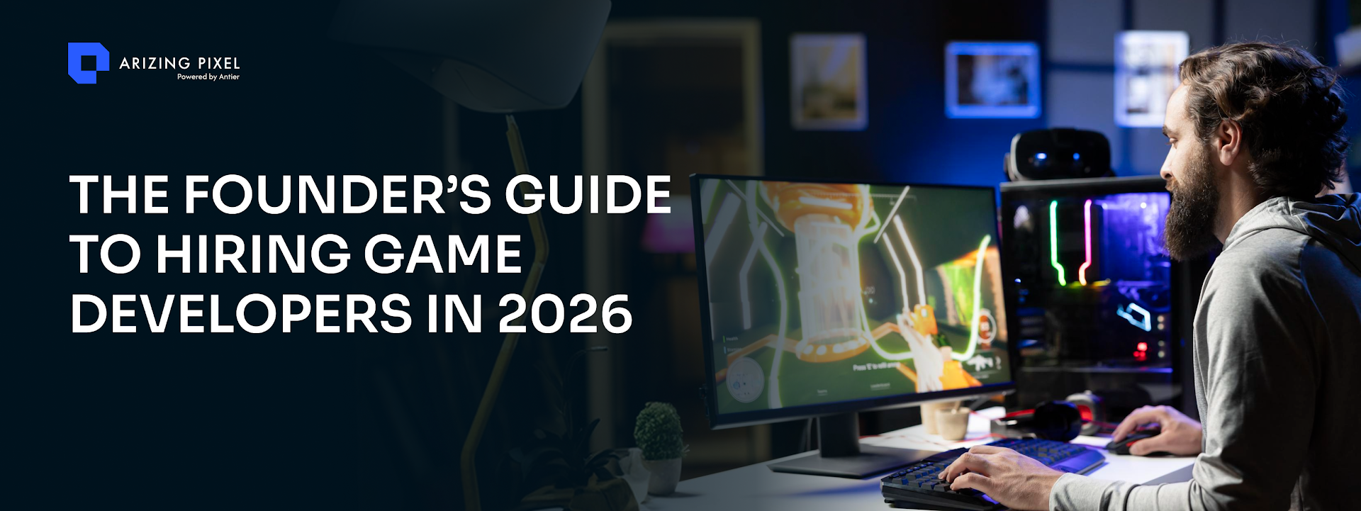 The Founder’s Guide to Hiring Game Developers in 2026